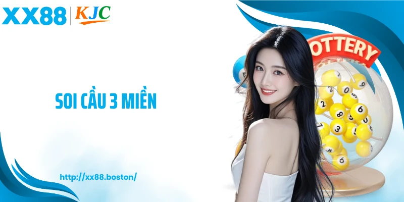 Soi Cầu 3 Miền - Cách Tiếp Cận Phù Hợp Từng Khu Vực